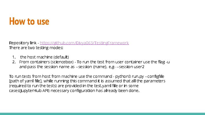 How to use Repository link - https: //github. com/Divya 063/Testing. Framework There are two