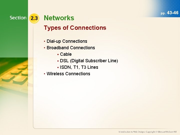 2. 3 Networks Types of Connections • Dial-up Connections • Broadband Connections § Cable