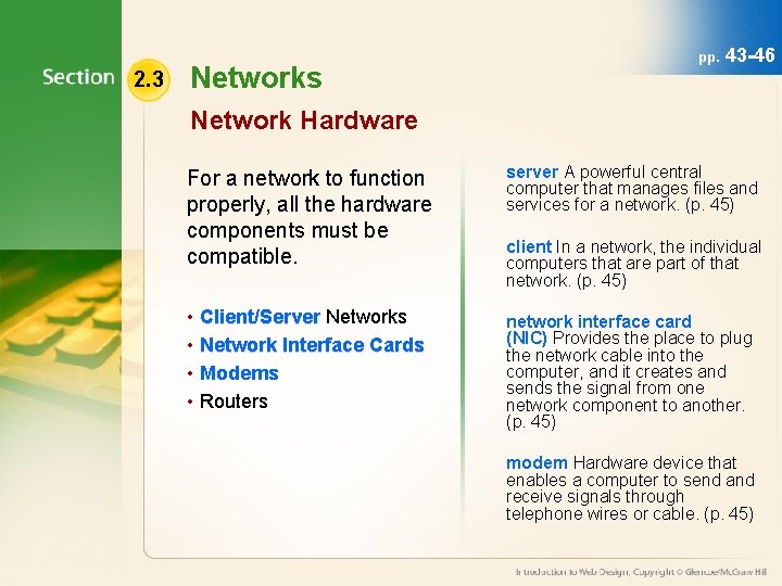 2. 3 Networks pp. 43 -46 Network Hardware For a network to function properly,