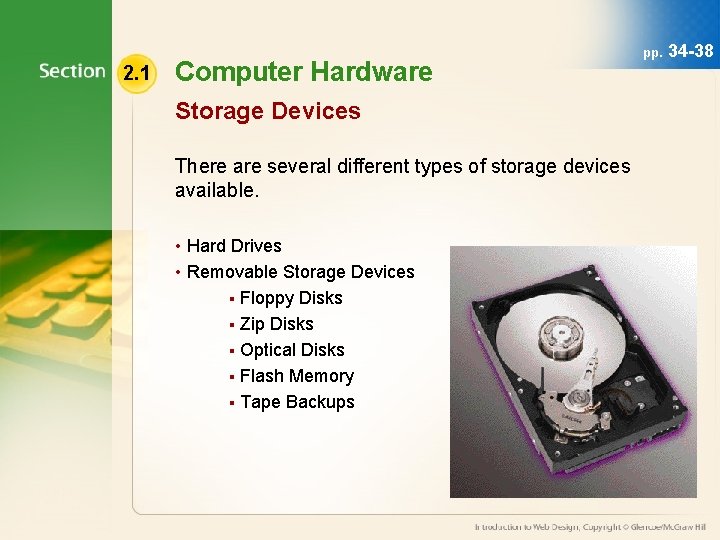 2. 1 Computer Hardware Storage Devices There are several different types of storage devices