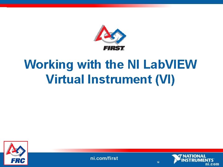 Working with the NI Lab. VIEW Virtual Instrument (VI) 19 