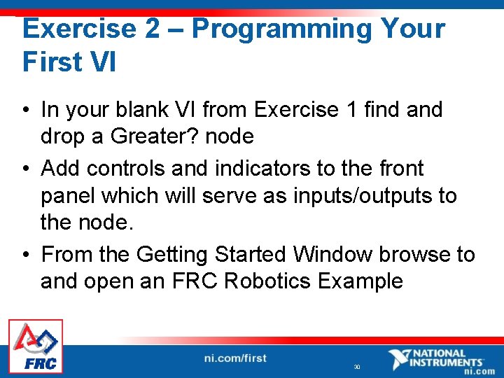 Exercise 2 – Programming Your First VI • In your blank VI from Exercise