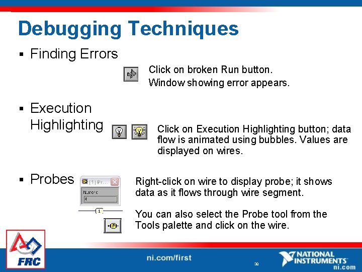 Debugging Techniques § Finding Errors Click on broken Run button. Window showing error appears.