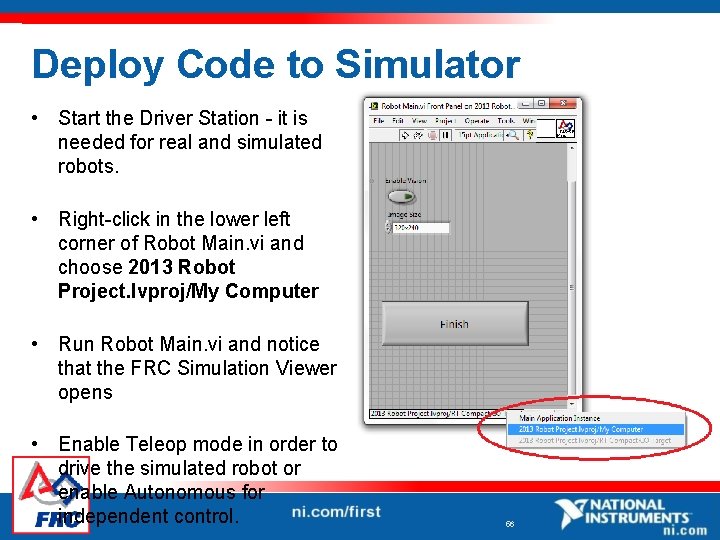 Deploy Code to Simulator • Start the Driver Station - it is needed for