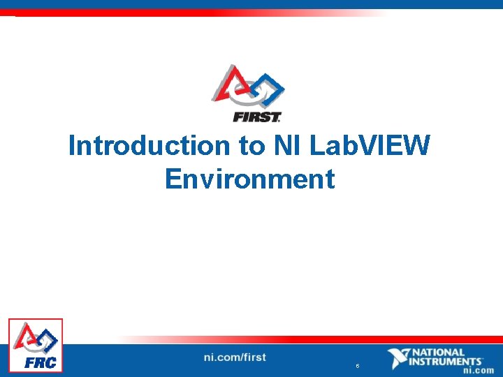 Introduction to NI Lab. VIEW Environment 6 