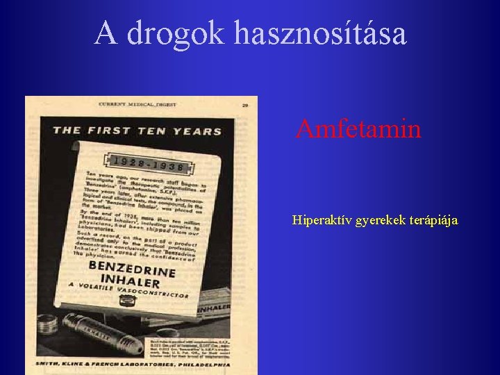 A drogok hasznosítása Amfetamin Hiperaktív gyerekek terápiája 