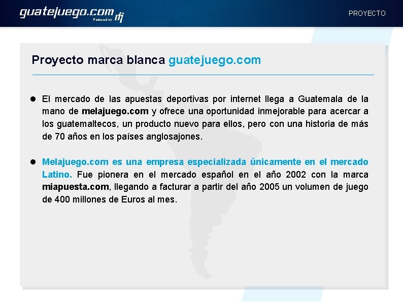 PROYECTO Powered by Proyecto marca blanca guatejuego. com El mercado de las apuestas deportivas