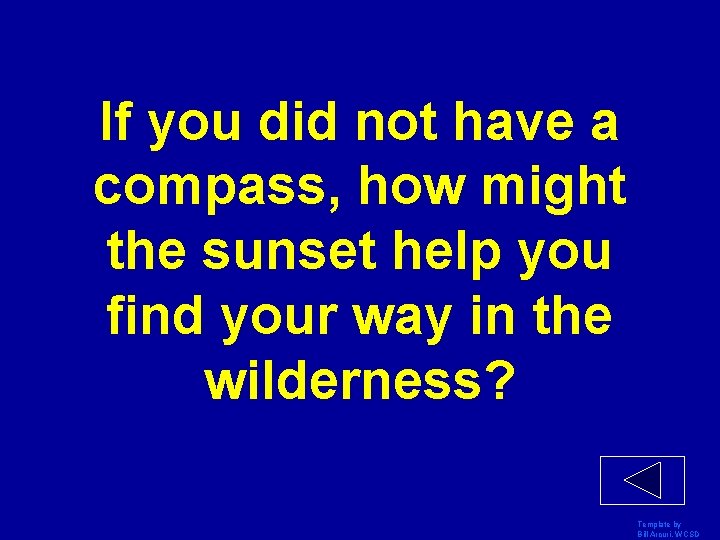 If you did not have a compass, how might the sunset help you find