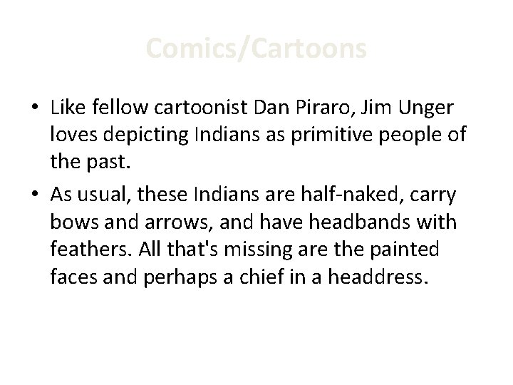 Comics/Cartoons • Like fellow cartoonist Dan Piraro, Jim Unger loves depicting Indians as primitive