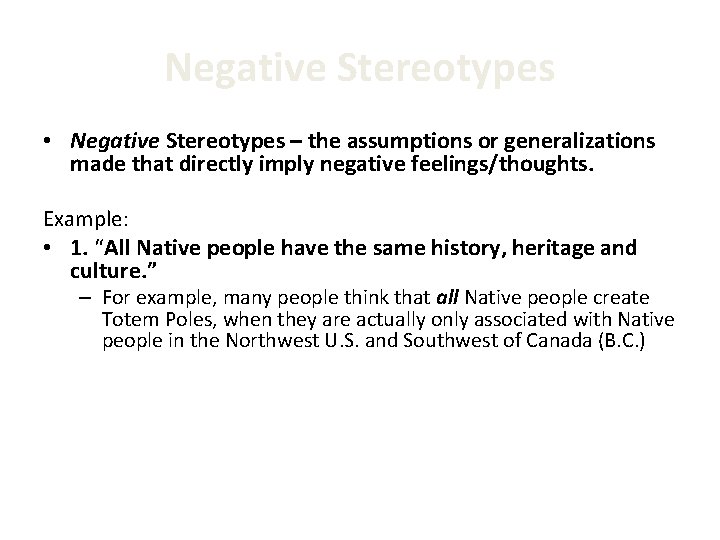 Negative Stereotypes • Negative Stereotypes – the assumptions or generalizations made that directly imply