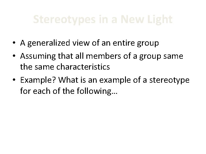 Stereotypes in a New Light • A generalized view of an entire group •