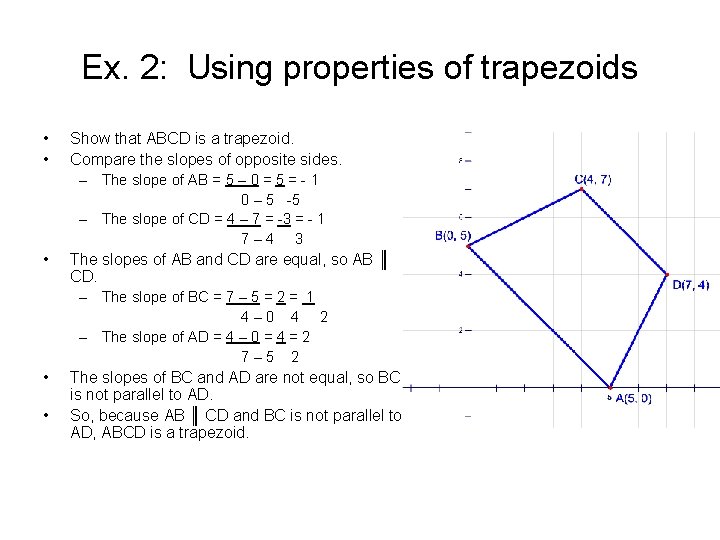 Ex. 2: Using properties of trapezoids • • Show that ABCD is a trapezoid.