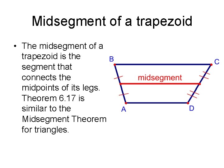 Midsegment of a trapezoid • The midsegment of a trapezoid is the segment that