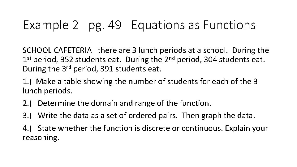 Example 2 pg. 49 Equations as Functions SCHOOL CAFETERIA there are 3 lunch periods