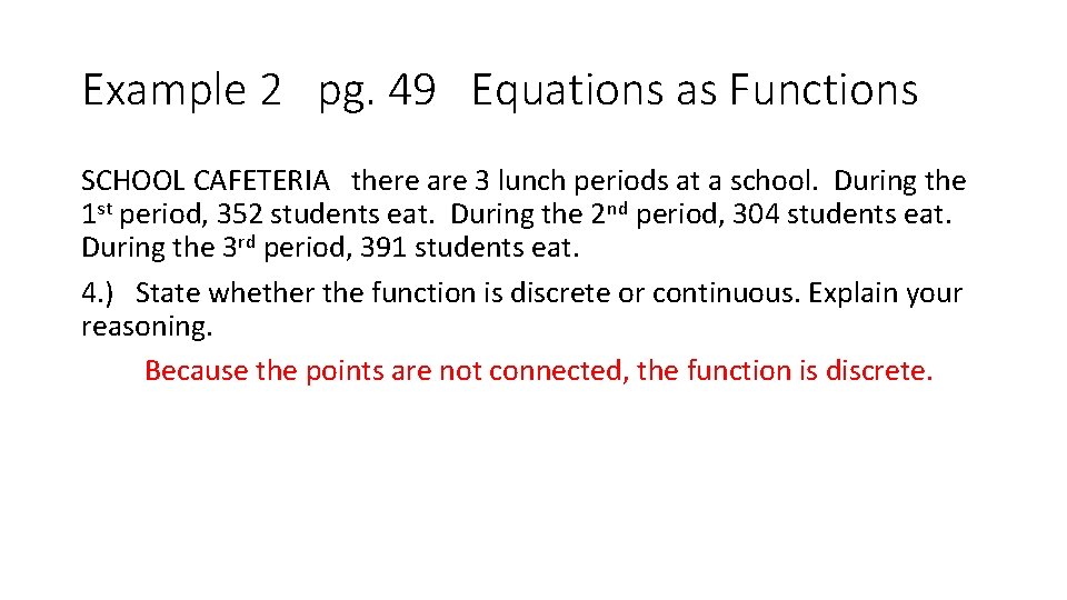Example 2 pg. 49 Equations as Functions SCHOOL CAFETERIA there are 3 lunch periods