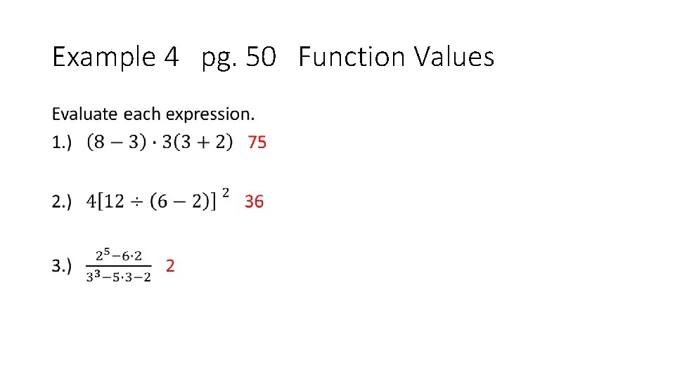 Example 4 pg. 50 Function Values • 
