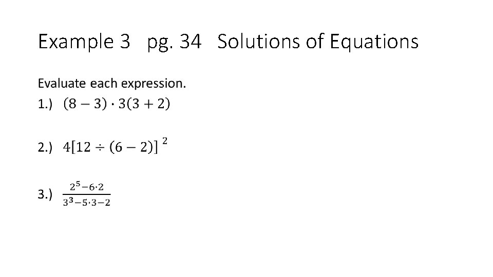 Example 3 pg. 34 Solutions of Equations • 