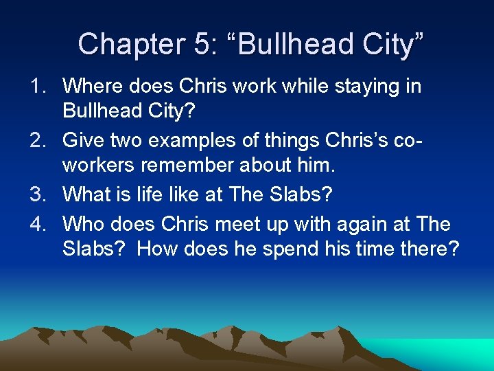 Chapter 5: “Bullhead City” 1. Where does Chris work while staying in Bullhead City?