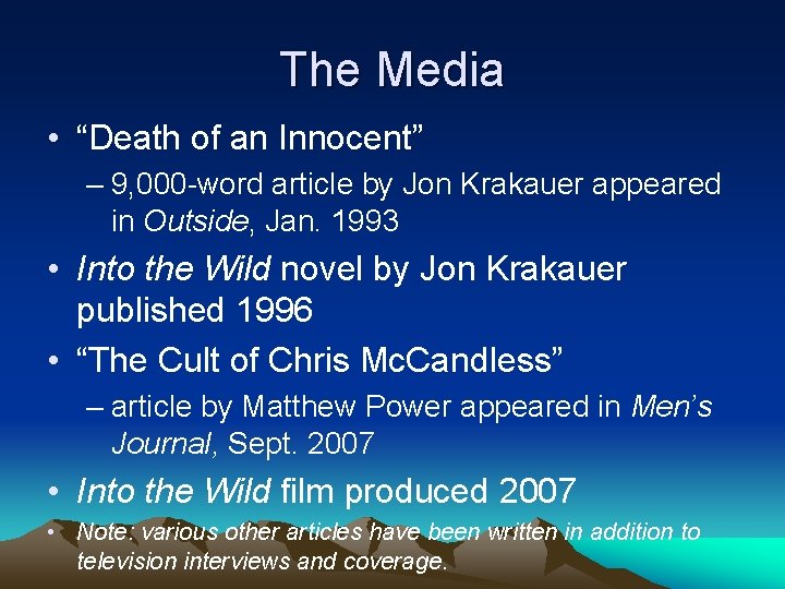 The Media • “Death of an Innocent” – 9, 000 -word article by Jon