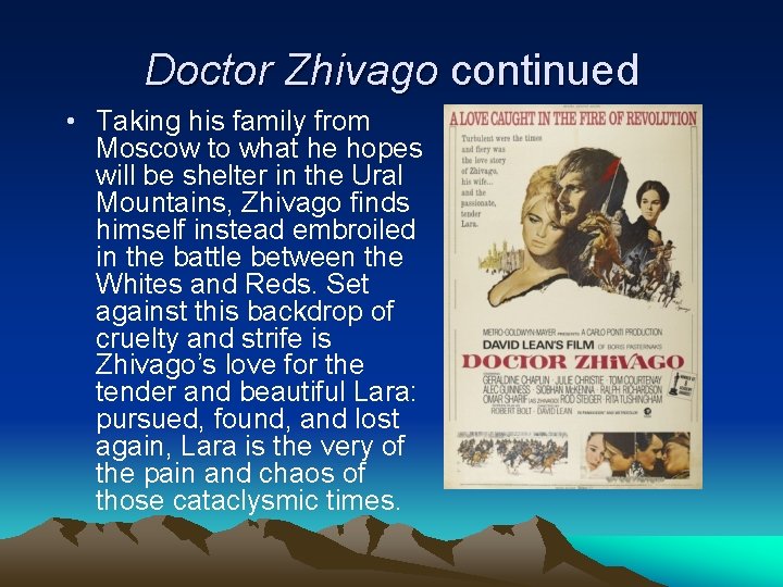 Doctor Zhivago continued • Taking his family from Moscow to what he hopes will