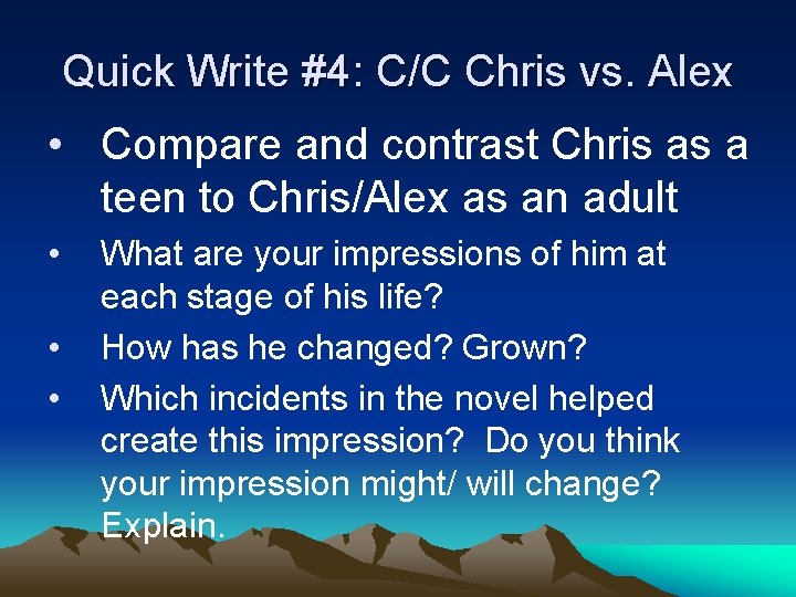 Quick Write #4: C/C Chris vs. Alex • Compare and contrast Chris as a