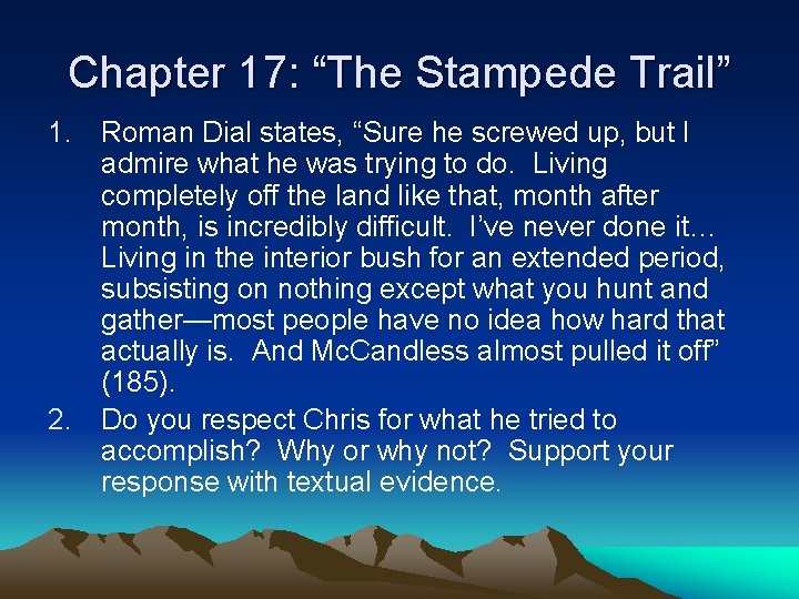 Chapter 17: “The Stampede Trail” 1. Roman Dial states, “Sure he screwed up, but
