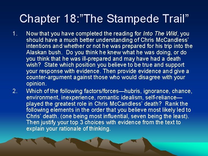 Chapter 18: ”The Stampede Trail” 1. 2. Now that you have completed the reading