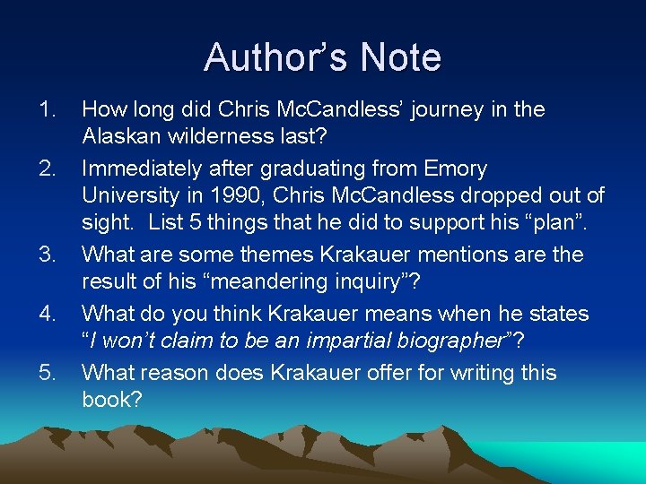 Author’s Note 1. 2. 3. 4. 5. How long did Chris Mc. Candless’ journey