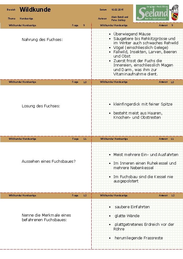 Bereich Wildkunde Thema Hundeartige Wildkunde/ Hundeartige Datum Autoren Frage 9 Alain Batzli und Peter