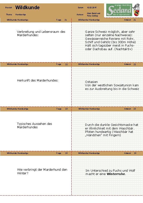 Bereich Wildkunde Thema Hundeartige Wildkunde/ Hundeartige Datum Autoren Frage 21 Verbreitung und Lebensraum des