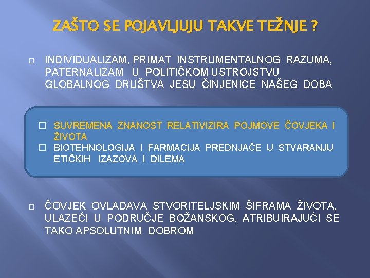 ZAŠTO SE POJAVLJUJU TAKVE TEŽNJE ? � INDIVIDUALIZAM, PRIMAT INSTRUMENTALNOG RAZUMA, PATERNALIZAM U POLITIČKOM ZAŠTO SE POJAVLJUJU TAKVE TEŽNJE ? � INDIVIDUALIZAM, PRIMAT INSTRUMENTALNOG RAZUMA, PATERNALIZAM U POLITIČKOM