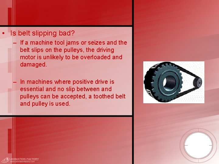  • Is belt slipping bad? – If a machine tool jams or seizes