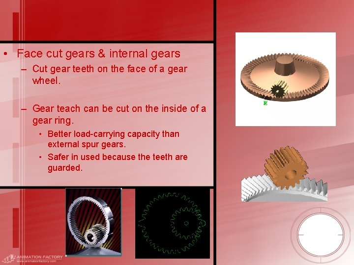  • Face cut gears & internal gears – Cut gear teeth on the