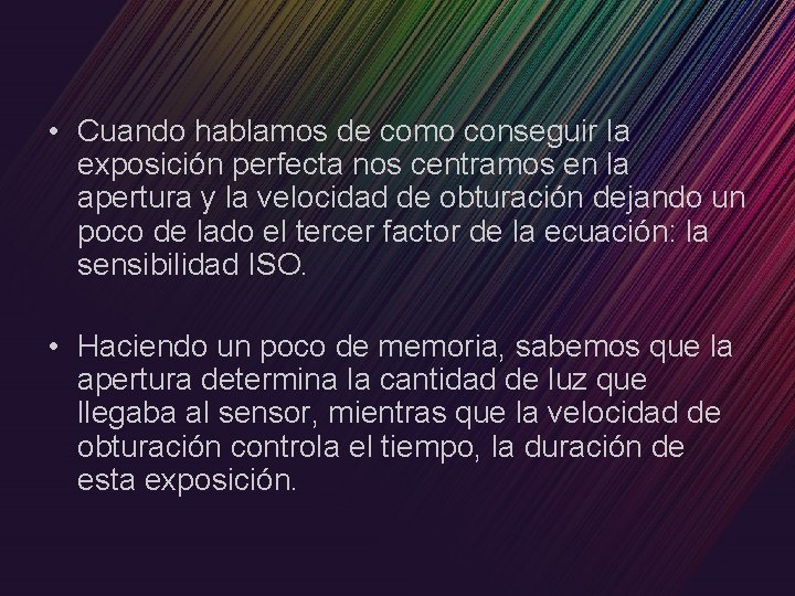  • Cuando hablamos de como conseguir la exposición perfecta nos centramos en la
