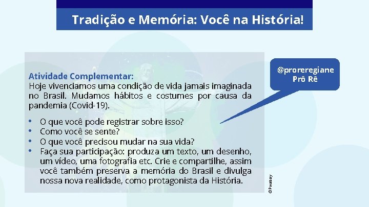 Tradição e Memória: Você na História! @proreregiane Prô Rê • • O que você