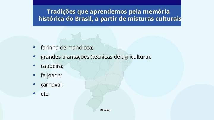 Tradições que aprendemos pela memória histórica do Brasil, a partir de misturas culturais •