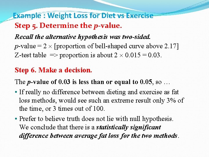 Example : Weight Loss for Diet vs Exercise Step 5. Determine the p-value. Recall