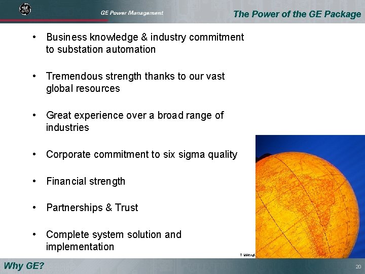 The Power of the GE Package • Business knowledge & industry commitment to substation