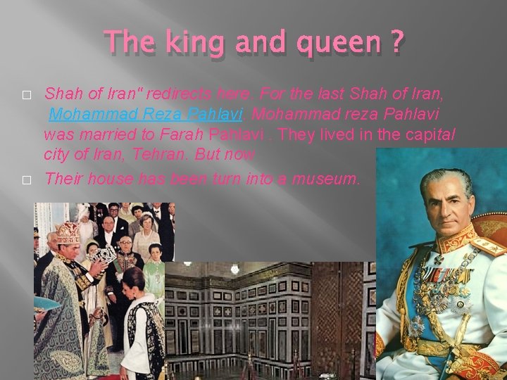 The king and queen ? � � Shah of Iran" redirects here. For the