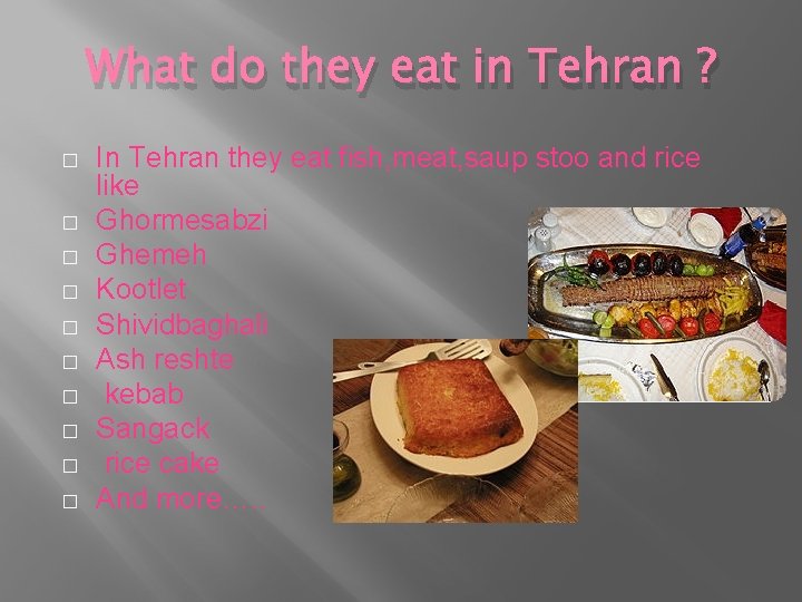 What do they eat in Tehran ? � � � � � In Tehran