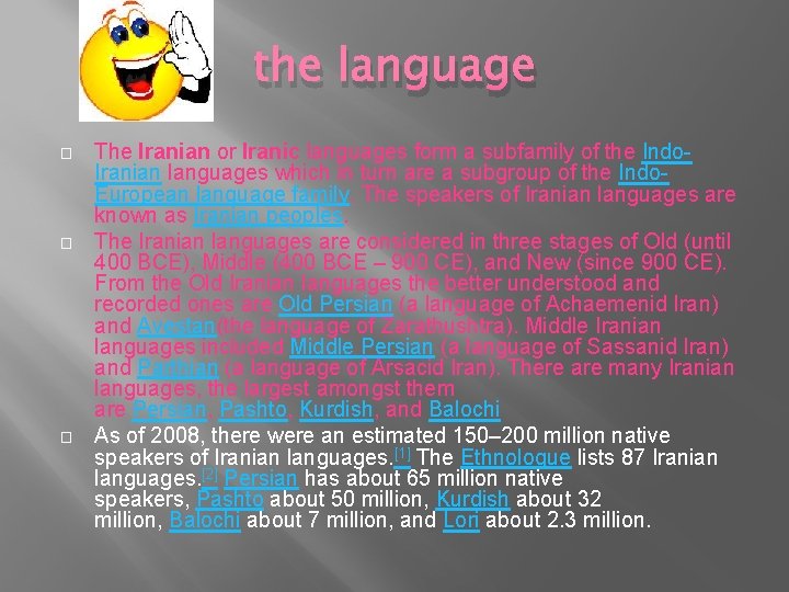 the language � � � The Iranian or Iranic languages form a subfamily of