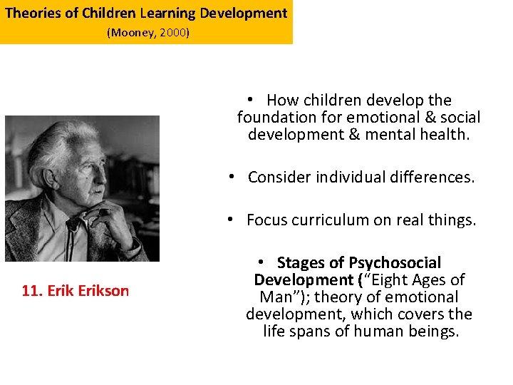 Theories of Children Learning Development (Mooney, 2000) • How children develop the foundation for