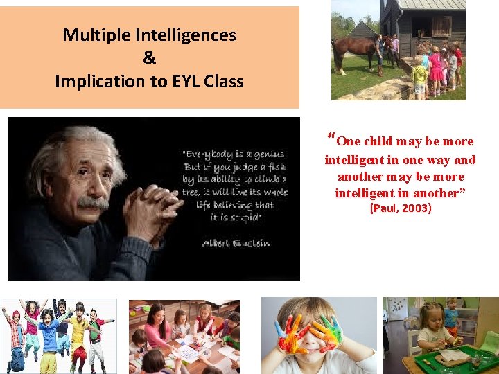 Multiple Intelligences & Implication to EYL Class “One child may be more intelligent in