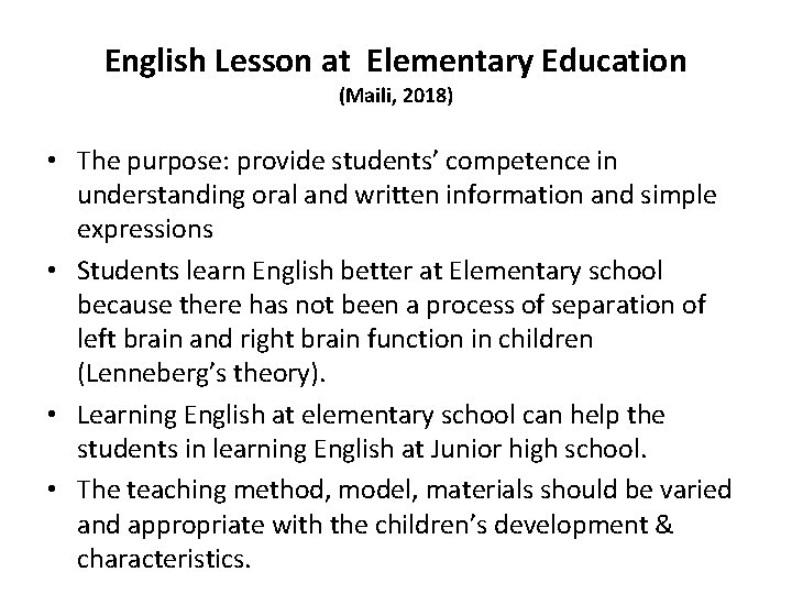 English Lesson at Elementary Education (Maili, 2018) • The purpose: provide students’ competence in