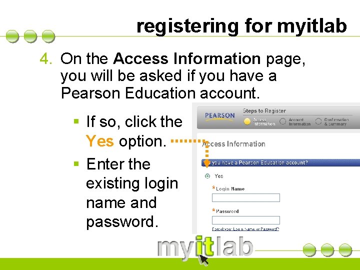 registering for myitlab 4. On the Access Information page, you will be asked if