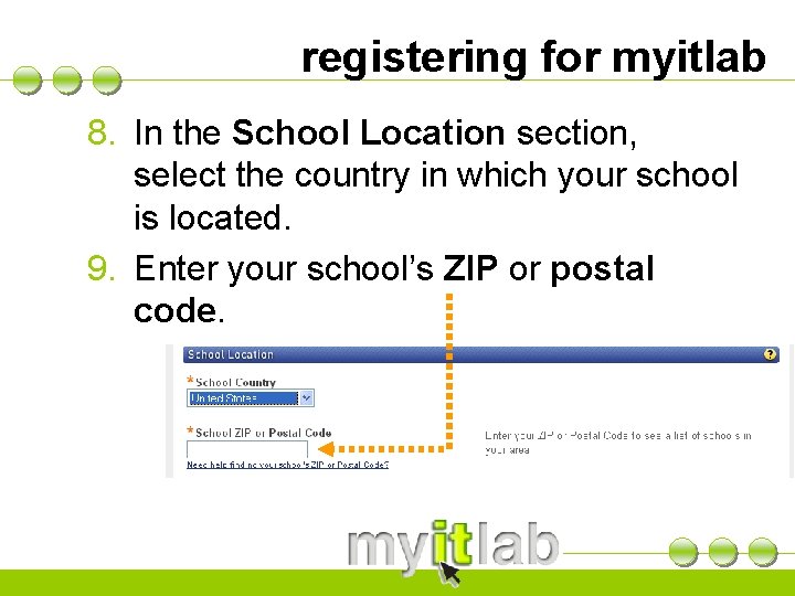 registering for myitlab 8. In the School Location section, select the country in which