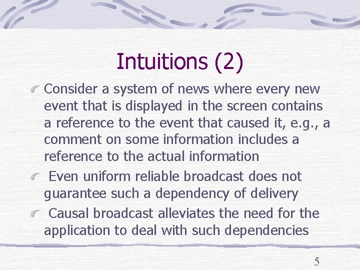 Intuitions (2) Consider a system of news where every new event that is displayed