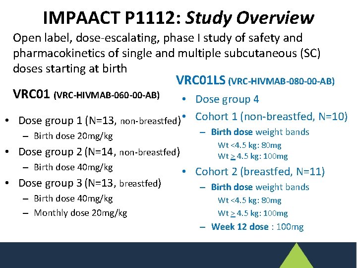 IMPAACT P 1112: Study Overview Open label, dose-escalating, phase I study of safety and