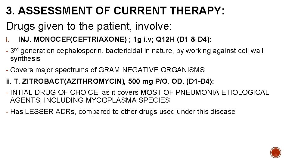 3. ASSESSMENT OF CURRENT THERAPY: Drugs given to the patient, involve: i. INJ. MONOCEF(CEFTRIAXONE)