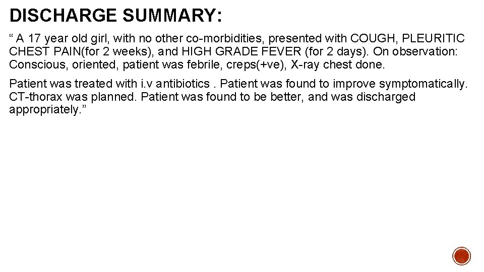 DISCHARGE SUMMARY: “ A 17 year old girl, with no other co-morbidities, presented with